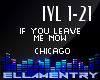 IfYouLeaveMeNow-Chicago