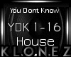 House | You Dont Know