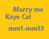 Marry me- Kaye Cal