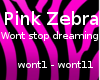PinkZebra-Wont stop