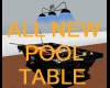 ALL NEW POOL TABLE