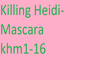 Killing Heidi-Mascara