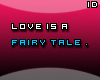 |ID| Love is a fairy..