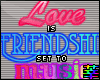 :S Love Friendship Music