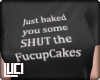 !L! Just baked you some.