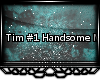 [xx]Tim #1 Handsome Man