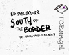 ~South of the Border~ Ed