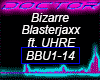 Bizarre, Blasterjaxx