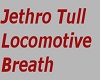 Locomotive breath/Tull