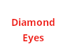 Diamond Eyes