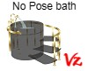 No Pose Bath Tub