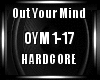Out Your Mind Hardcore