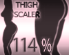 Thigh Scaler 114%