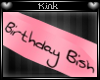 -k- Birthday Bish Sash