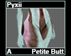 Pyxii Petite Butt A