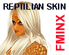 [Fminx] Reptilian Skin