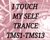 I TOUCH MY SELF TRANCE