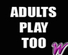 Adults play too -stkr