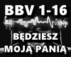 BEDZIESZ MOJA PANIA