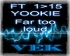yookie Far too loud
