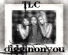 TLC/DigginOnYou