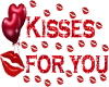 KISSES FOR YOU..