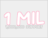 | 1 Mil. Support |