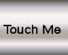 touch me sign