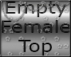 ! Empty Female Top