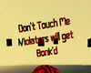 Dont touch me headsign