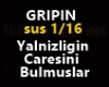 Gripin - Yalnizligin