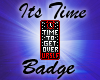 Its Time Badge 3k