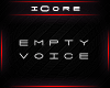 ♬iC| Empty Voice