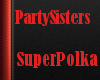 PartySisters -SuperPolka