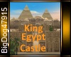 [BD]KingEgyptCastle