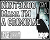 D|Mama I'm A Criminal