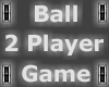 Ball 2 Player Game