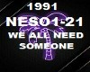 1991 WE ALL NEED SOMEONE