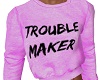 ~L~ Trouble Maker