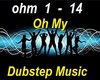 Oh My - Dubstep