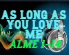 AS LONG AS YOU LOVE ME