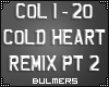 B. Cold Heart Remix 2
