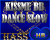 [HB]KISSME BB DANCE SLOW