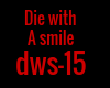 Die with A smile