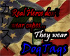 Real Hero’s wear Dog Tag