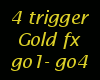 {LA} 4 trigger Gold fx