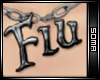 x` Metal: Flu