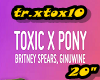 toxic&pony remix