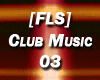 [FLS] Club Music 03