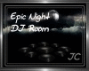 JC :Epic Nights DJ Room